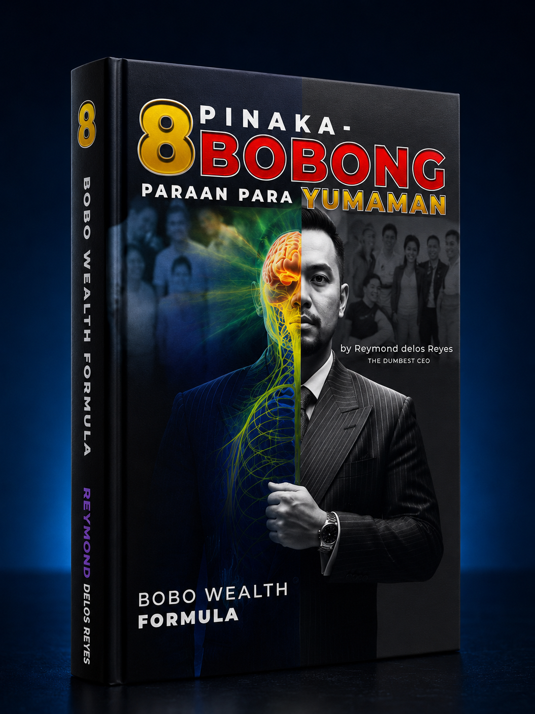 8 Pinaka-Bobong Paraan Para Yumaman (The Bobo Book) by Reymond delos Reyes