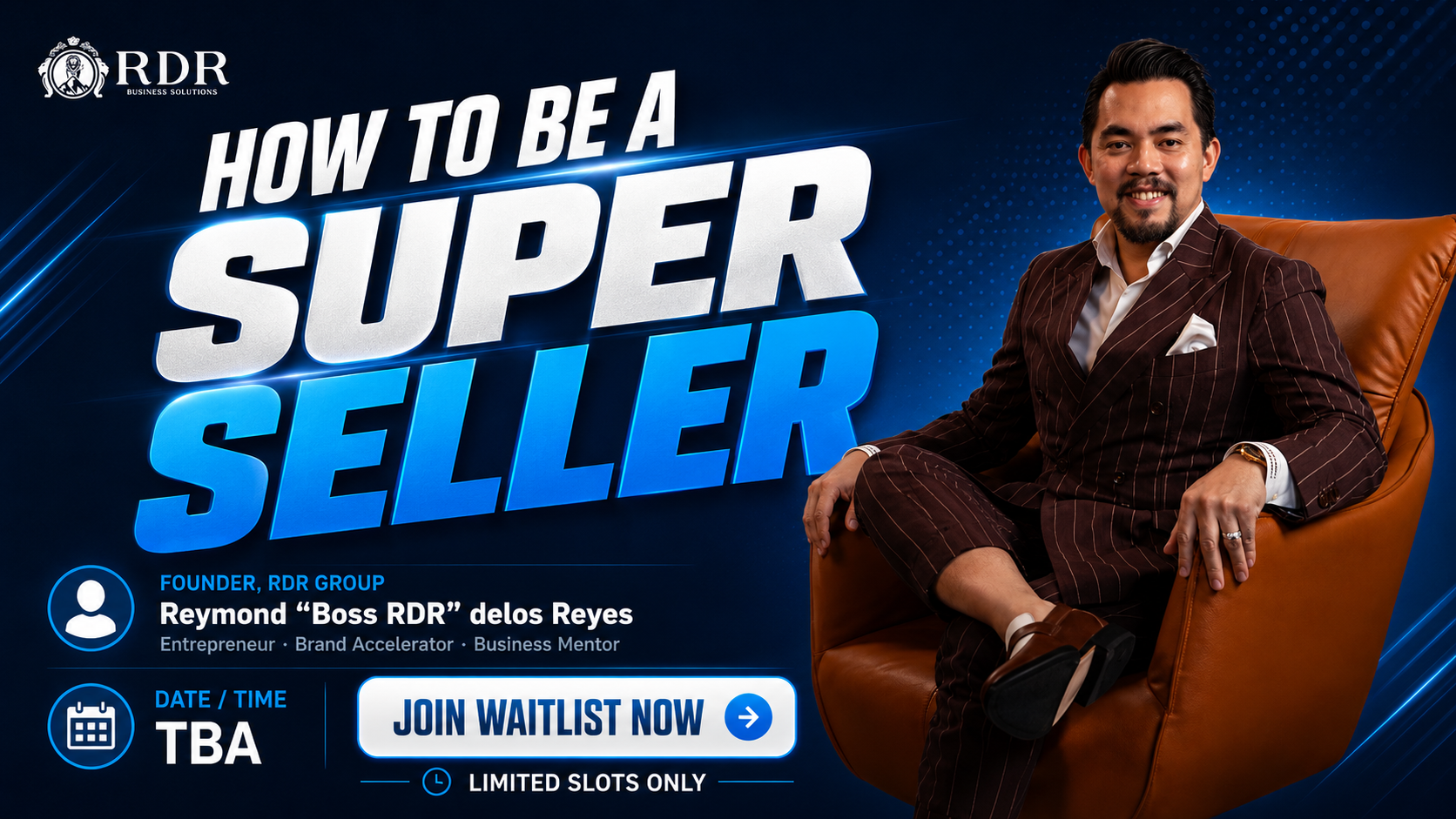 How to Be a Super Seller — free Sales & Marketing webinar with Reymond 'Boss RDR' delos Reyes, Founder of RDR Group